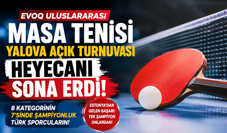 Evoq Uluslararası Masa Tenisi Turnuvası Sona Erdi