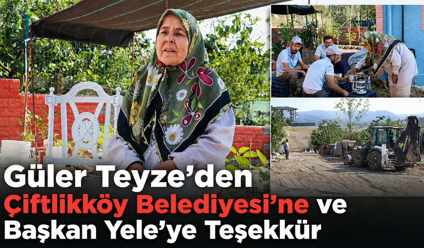 Güler Teyze'den Başkan Yele'ye Teşekkür
