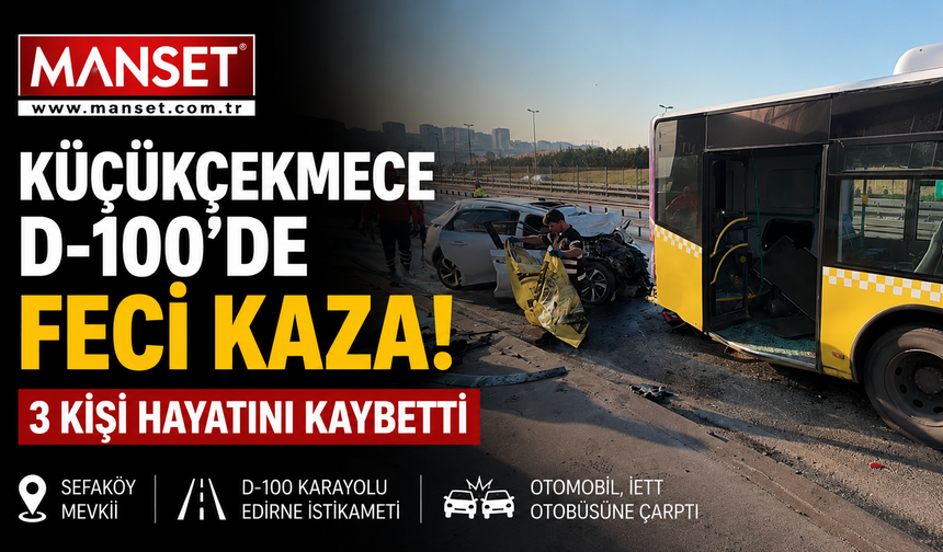 Küçükçekmece'de Otomobil İETT Otobüsüne Çaptı: 3 Ölü