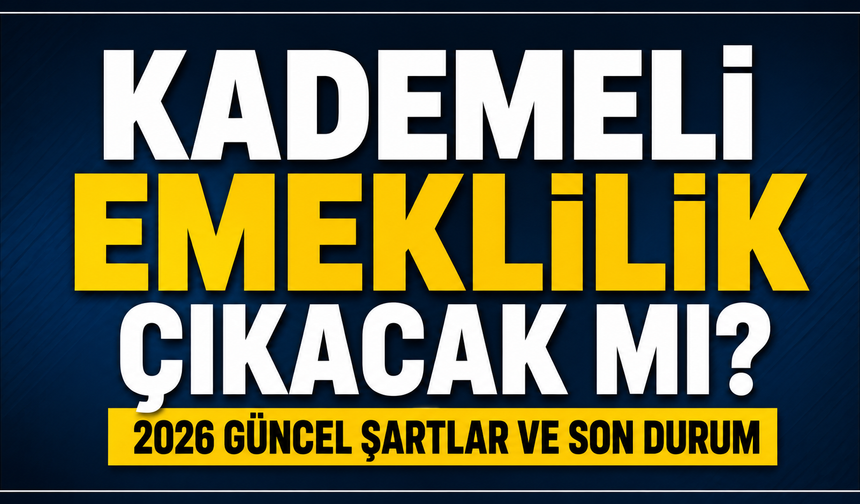 Kademeli Emeklilik Çıkacak mı? Son Durum