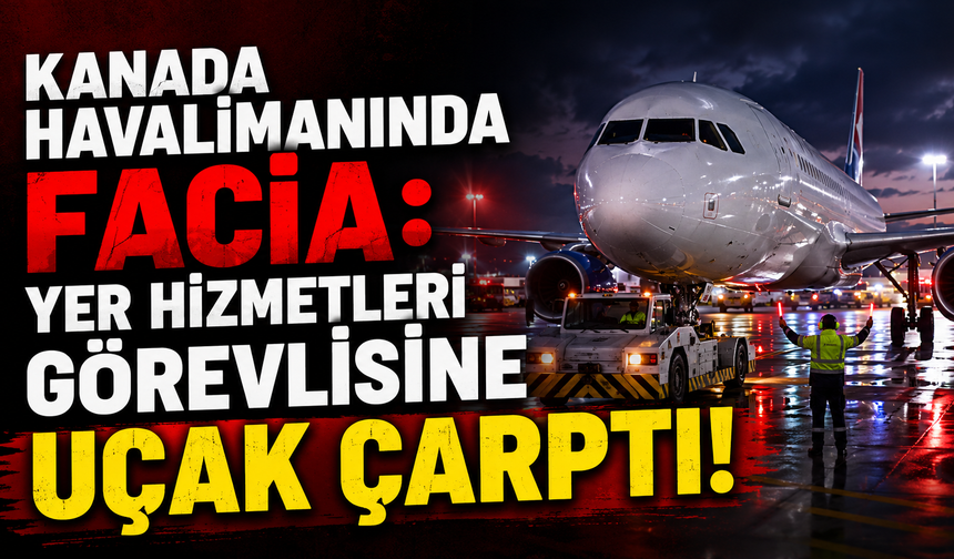 Havalimanında Facia: Yer Hizmetleri Görevlisine Uçak Çarptı
