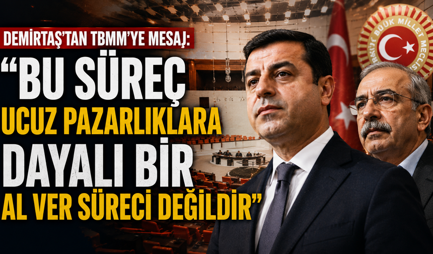 Demirtaş'tan TBMM'ye Tarihi Mesaj