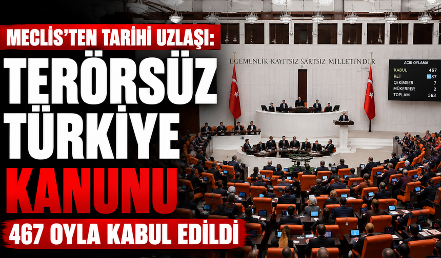 Tarihi Uzlaşı: Huzurlu Türkiye Yasası Kabul Edildi