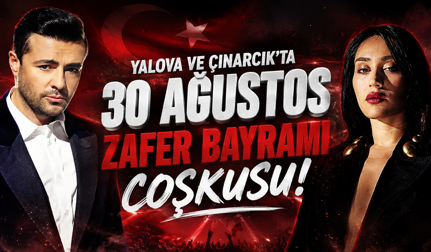 Yalova ve Çınarcık'ta 30 Ağustos Konserlerle Kutlanacak