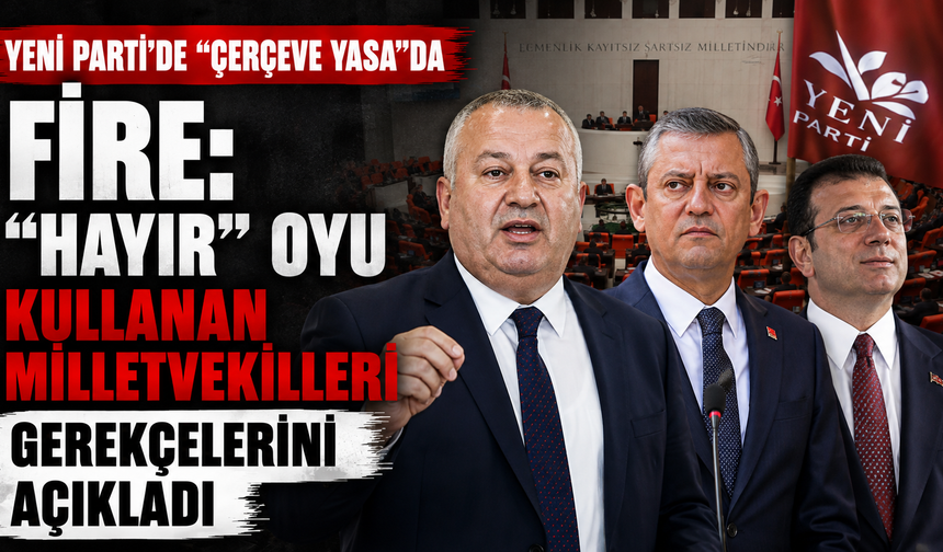 Yeni Parti'de "Hayır" Depremi: İsimler ve Gerekçeler Açıklandı