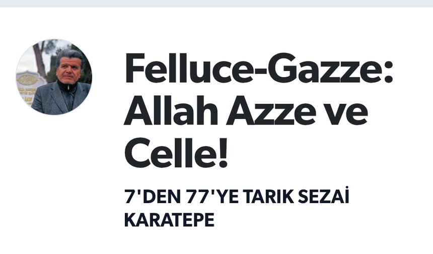 Felluce-Gazze: Allah Azze ve Celle!