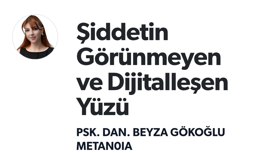 Şiddetin Görünmeyen ve Dijitalleşen Yüzü