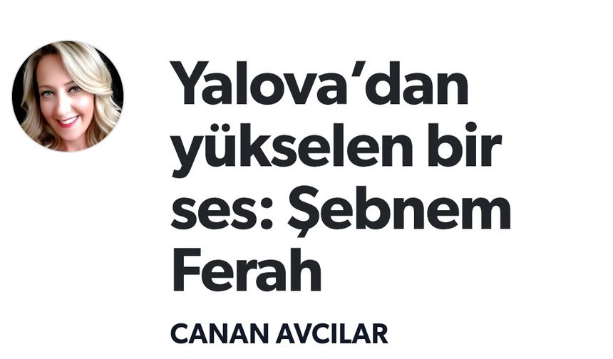 Yalova’dan yükselen bir ses:  Şebnem Ferah