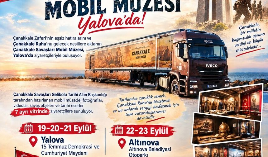 ÇANAKKALE SAVAŞLARI MOBİL MÜZESİ YALOVA’DA