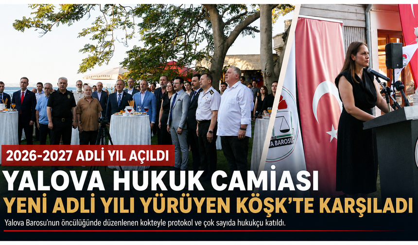 Yürüyen Köşk'te Adli Yıl Heyecanı: Hukukçular Yalova'da Bir Araya Geldi