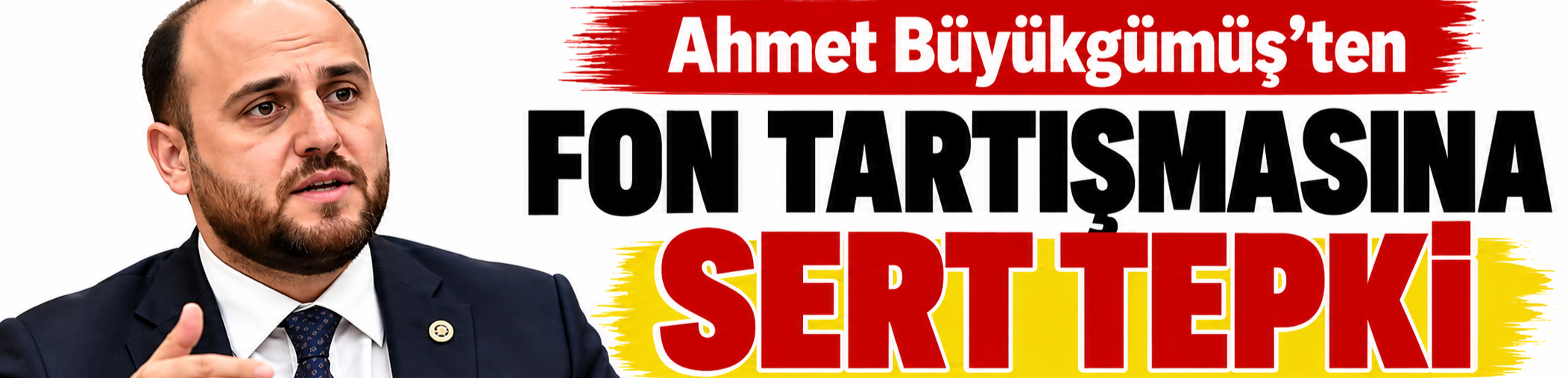 Ahmet Büyükgümüş’ten Fon Tartışmasına Sert Tepki