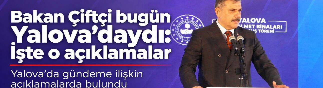 Bakan Çiftçi Yalova’da: Terörsüz Türkiye ve Güvenlik Mesajı