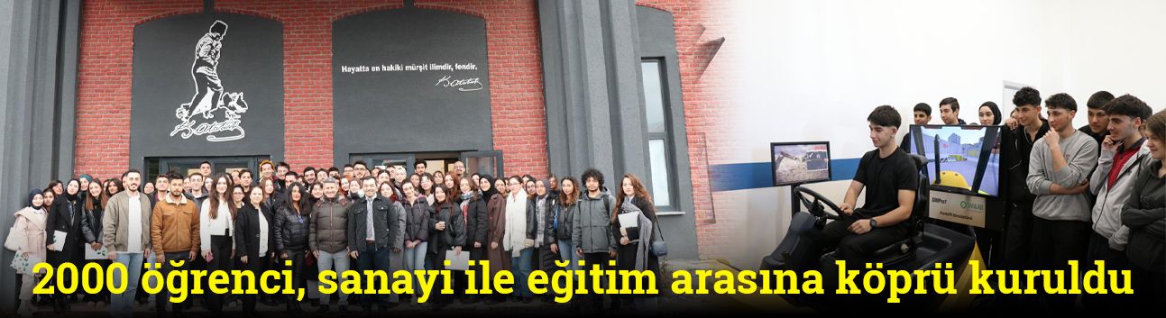 2000 öğrenci, sanayi ile eğitim arasına köprü kuruldu