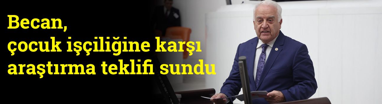 Becan, çocuk işçiliğine karşı araştırma teklifi sundu