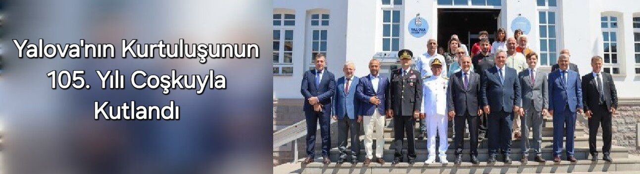 Yalova'nın Kurtuluşunun 105. Yılı Coşkuyla Kutlandı: Törenler, Sergi ve TCG Tuzla Ziyaretçi Akınına Uğradı