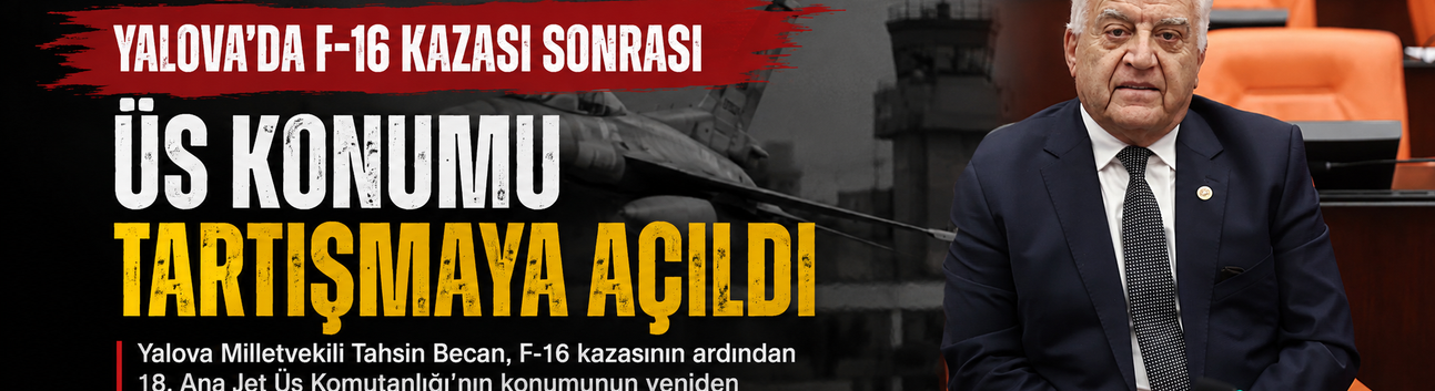Yalova'da F-16 Kazası Sonrası Üs Konumu Tartışmaya Açıldı