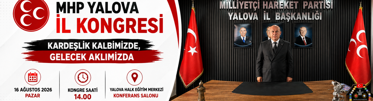 MHP Yalova İl Kongresi 16 Ağustos'ta Gerçekleştiriliyor