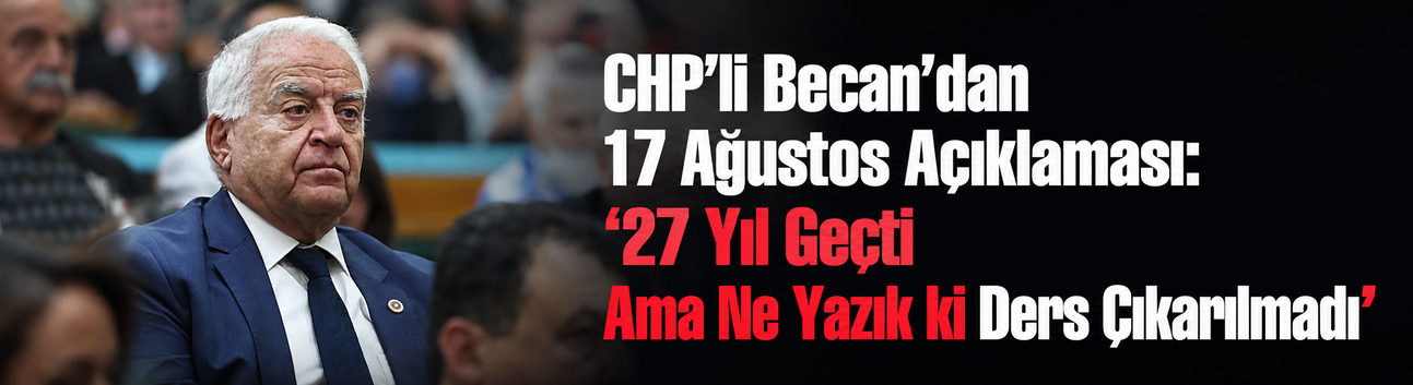 Tahsin Becan'dan 17 Ağustos Açıklaması