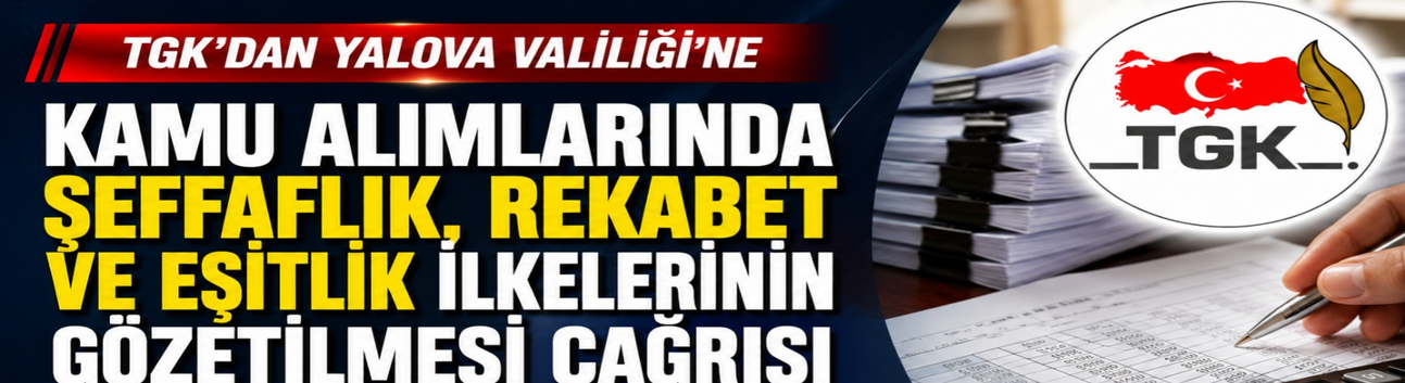 Türkiye Gazeteciler Konfederasyonu’ndan Yalova Valiliği’ne Şeffaf Kamu Alımı Çağrısı