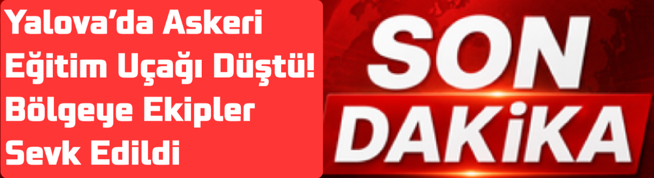 SON DAKİKA Yalova’da askeri eğitim uçağı düştü! Bölgeye ekipler sevk edildi