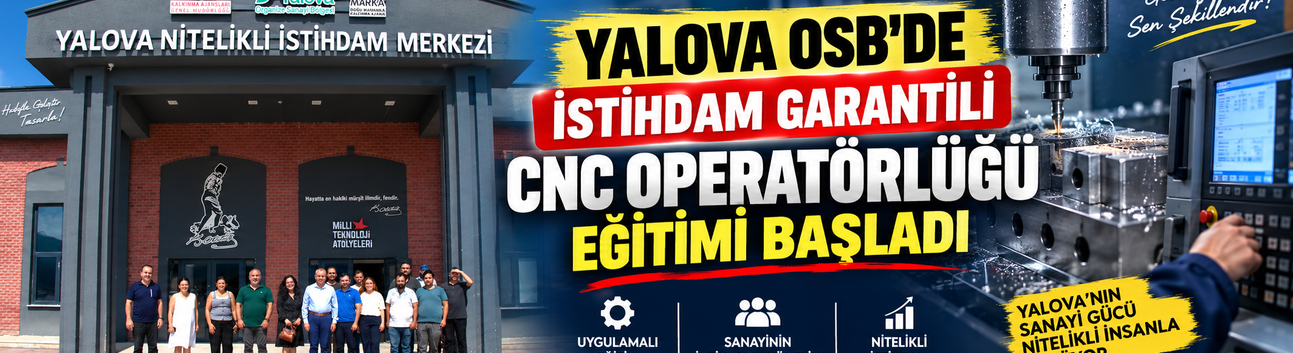 Yalova OSB’de İstihdam Garantili CNC Operatörlüğü Eğitimi Başladı