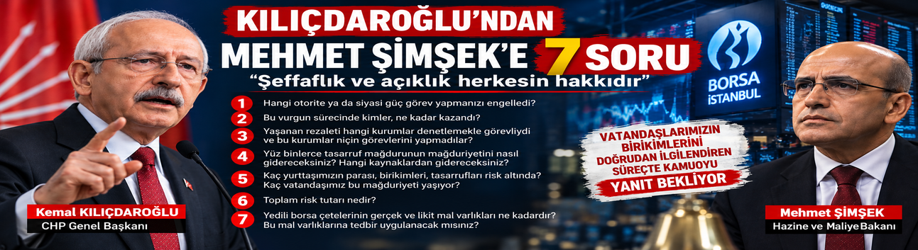 Kılıçdaroğlu’ndan Mehmet Şimşek’e 7 Soru: Borsadaki Kriz İçin Yanıt Bekliyor