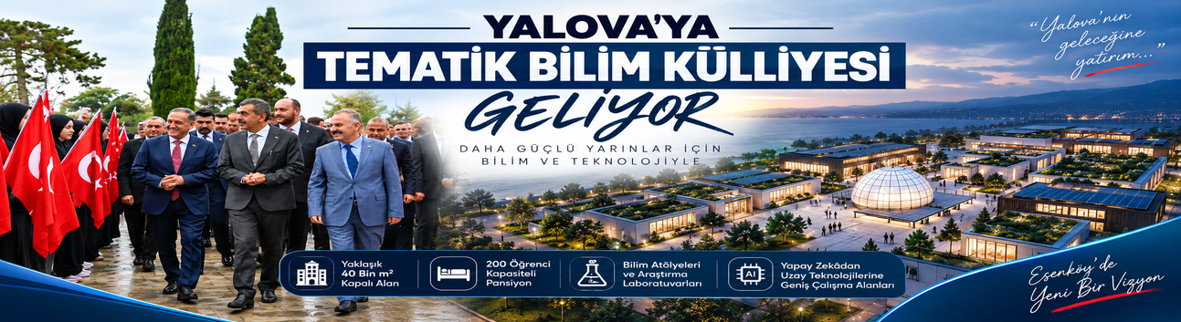 Yalova’ya 40 Bin Metrekarelik Tematik Bilim Külliyesi Geliyor